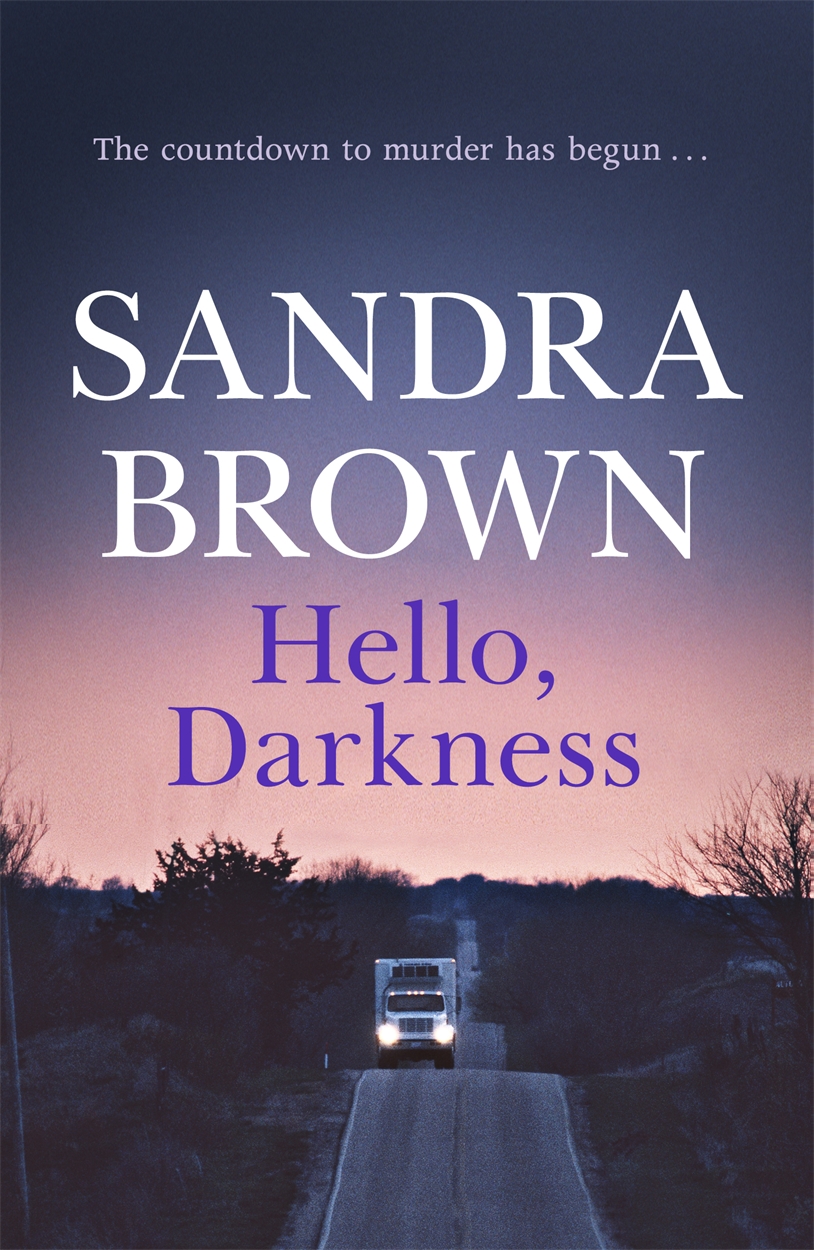 Hello, Darkness by Sandra Brown | Hachette UK