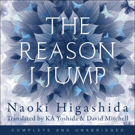 The Reason I Jump: one boy's voice from the silence of autism
