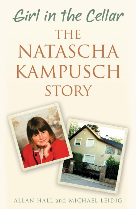 Girl in the Cellar - The Natascha Kampusch Story