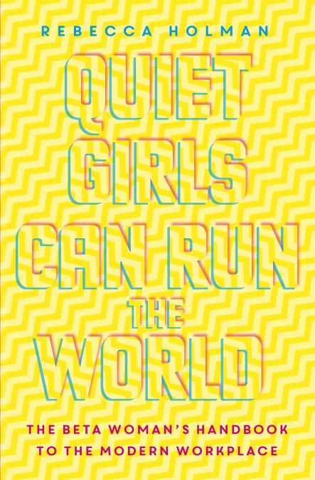 Quiet Girls Can Run the World