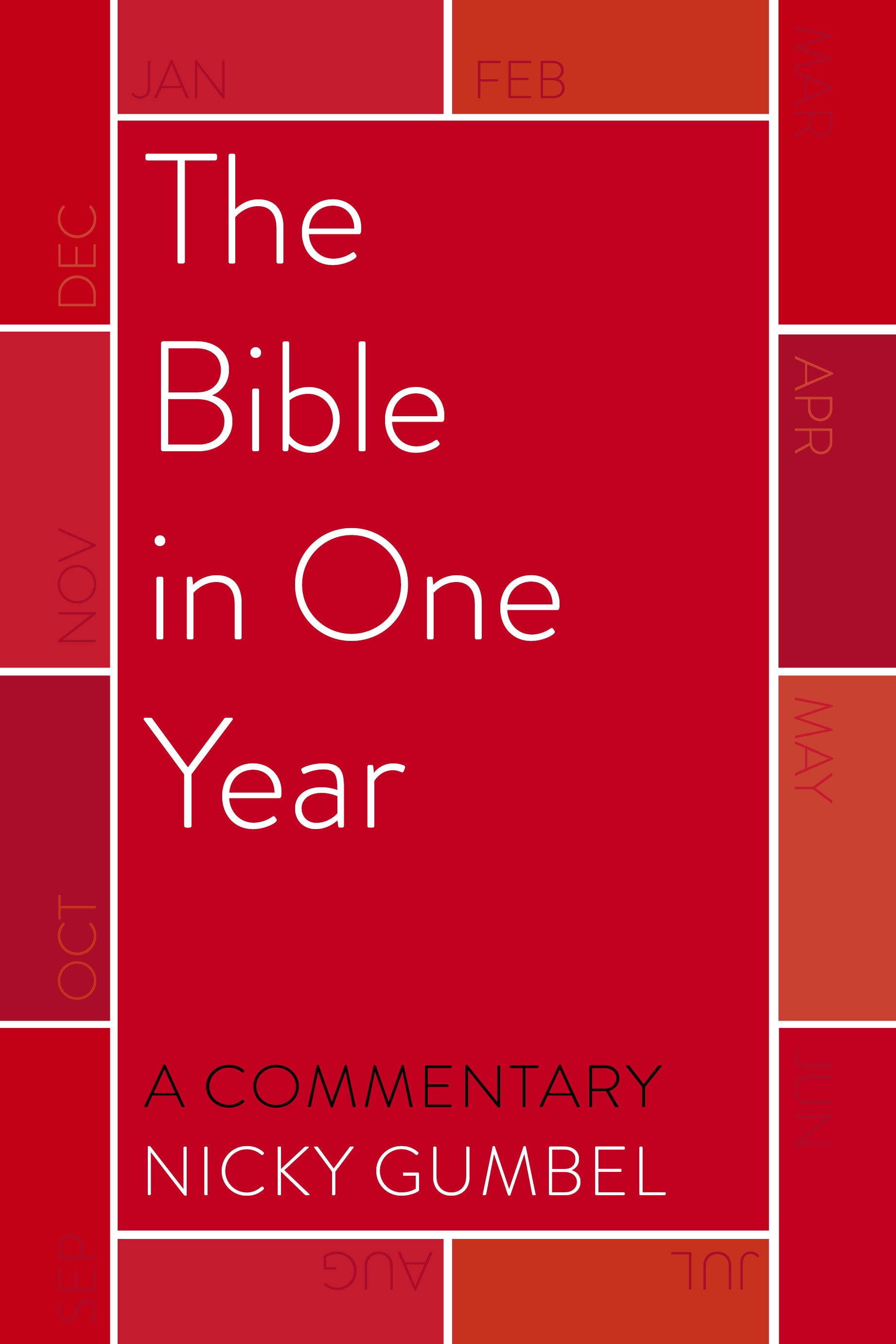 The Bible in One Year – a Commentary by Nicky Gumbel by Nicky Gumbel