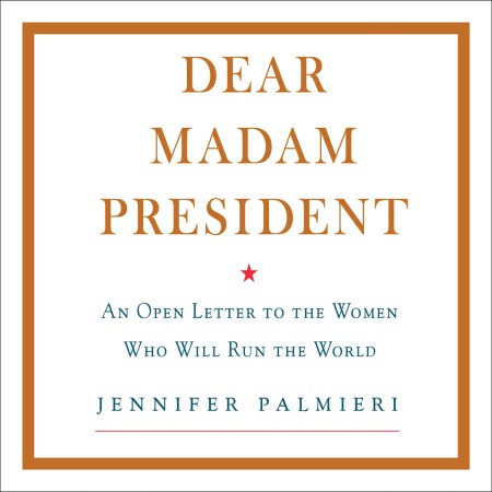 Dear Madam President