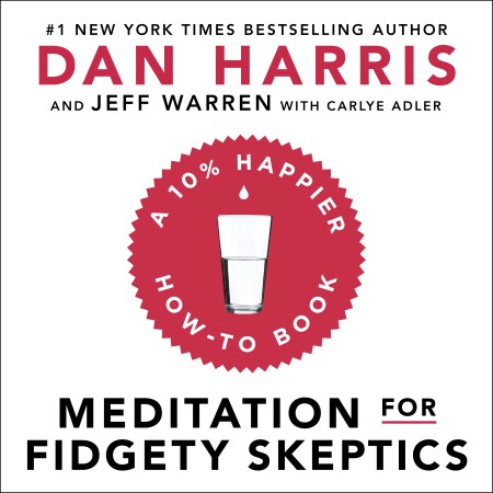 Meditation For Fidgety Skeptics