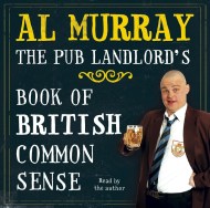 Al Murray: The Pub Landlord’s Book of British Common Sense