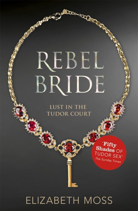 Rebel Bride (Lust in the Tudor court – Book Two)