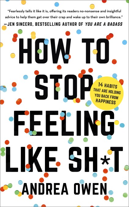How to Stop Feeling Like Sh*t