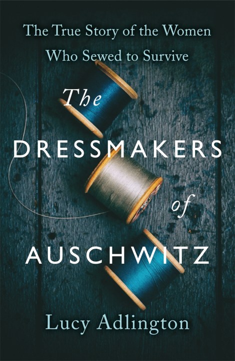 Lucy Adlington on The Dressmakers of Auschwitz