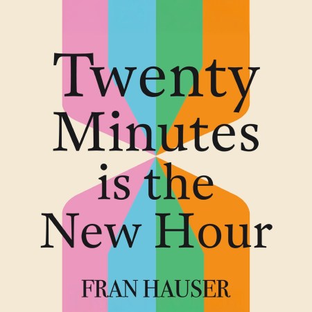 20 Minutes is the New Hour